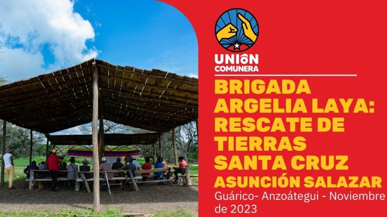 Brigada Argelia Laya: Rescate de tierras Santa Cruz – Asunción Salazar